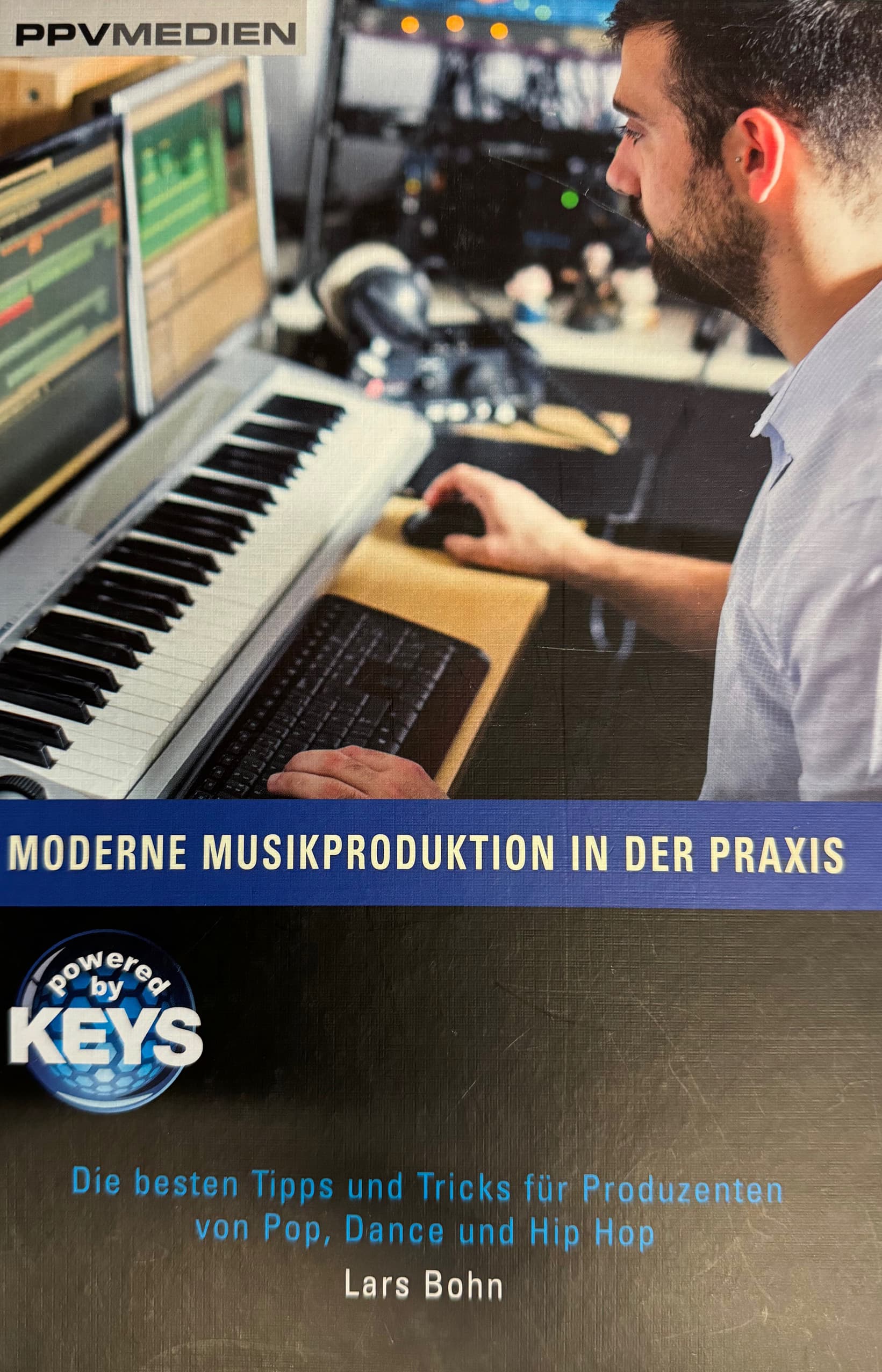 Moderne Musikproduktion in der Praxis die besten Tipps und Tricks für Produzenten von Pop, Dance und Hip Hop