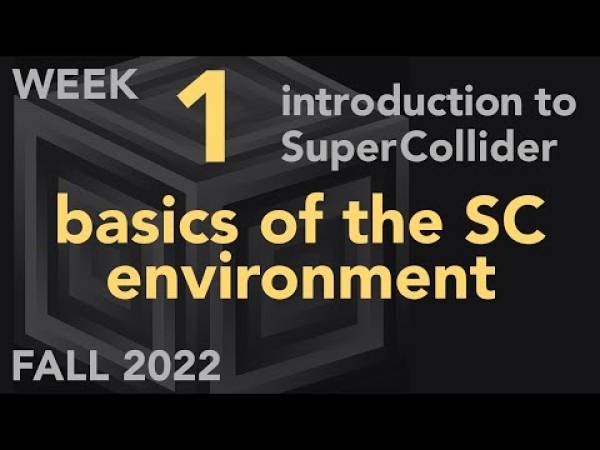 Preview image for the media "Basics of the SC Environment - Week 1 Fall 2022 MUS 499C - Intro to SuperCollider".